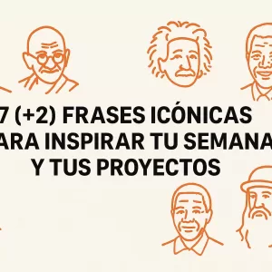 7 Frases para una Semana de Inspiración (y Acción en tus Proyectos)